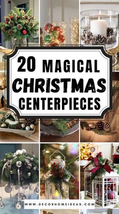 christmas centerpieces with text overlay that reads 20 magic christmas centerpieces