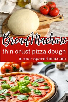 bread machine thin crust pizza dough in - our - spare - time com is the best way to make your own fresh, homemade pizza