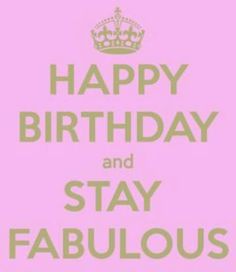 the words happy birthday and stay fabulous are in white letters on a pink background with a crown