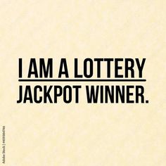 the words i am a lottry jackpot winner are shown in black and white