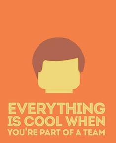 an orange poster with the words everything is cool when you're part of a team