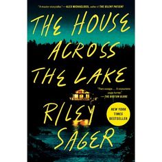 the book cover for the house across the lake by riley sager, which is also available on amazon