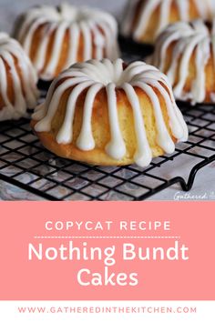 Copycat Recipe Nothing Bundt Cakes | Gathered In The Kitchen Mini Bunt Cake Recipes, Bundt Cake Frosting Recipe, Nothing Bundt Cakes Recipe, Everything Bundt Cakes, Lemon Bundt Cakes