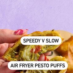 a hand holding a piece of food with the words speed v slow and air fryer pesto puffs