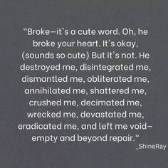 the words broke - it's a cute word oh, he broke your heart