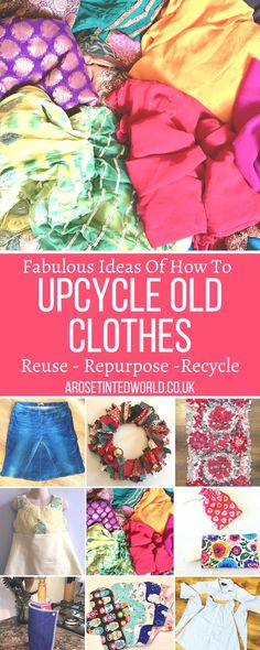 an image of clothes with text overlay reading fabulous ideas of how to upcycle old clothes reuse repurpose recycle