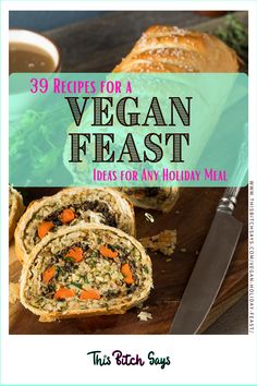 vegan feast with text overlay that reads 39 recipes for a vegan feast ideas for any holiday meal