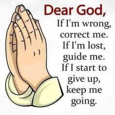 a hand with the words dear god, if i'm wrong correct me if i'm lost guide me if i start to give up keep me going