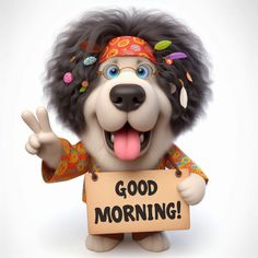 a cartoon dog is holding a sign that says good morning with it's tongue out