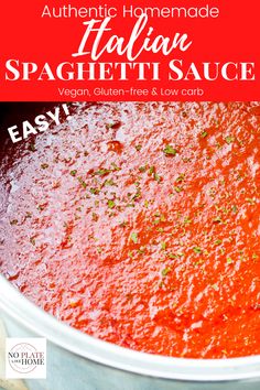 an italian spaghetti sauce in a white bowl with text overlay that reads authentic homemade italian spaghetti sauce easy, gluten - free & low carb