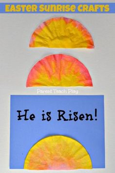 this is an easter craft for kids to make he is risen and he is the sun