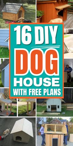 a collage of dog houses with the words 16 diy dog house with free plans