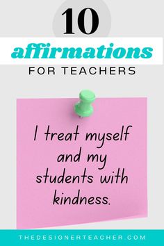 a pink sticky note with the words 10 affirmations for teachers on it and a green