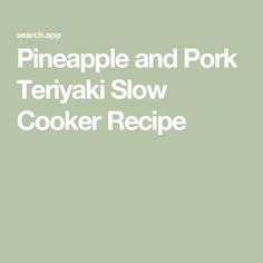 Pineapple and Pork Teriyaki Slow Cooker Recipe