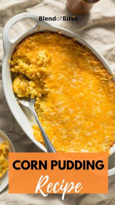 a casserole dish with corn pudding in it and the words corn pudding recipe below