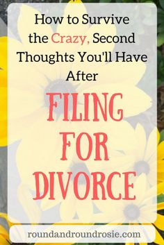 How to survive the second thoughts you'll have after filing for divorce. #divorce Filing For Divorce, Coping With Divorce, Co-parenting, Dealing With Divorce, Separation And Divorce, Divorce Support, Divorce Mediation