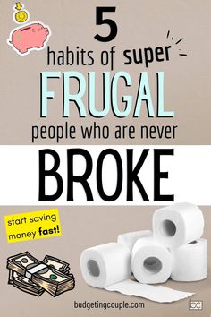 five types of toilet paper with the words 5 habitts of super frugal people who are never broke