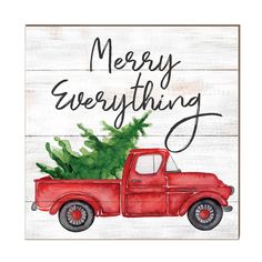 a red truck with a christmas tree in the back and merry everything written on it