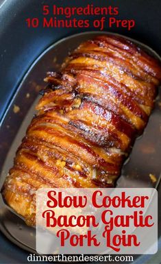 slow cooker bacon garlic pork loin in the crock pot with text overlay