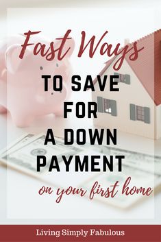 a pink piggy bank with the words fast ways to save for a down payment on your first home