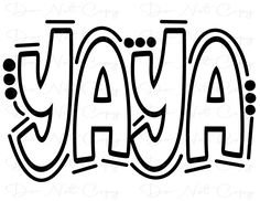 the word yaya in black and white