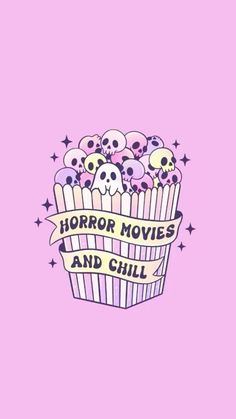 a pink background with skulls in a basket and the words horror movies and chill on it