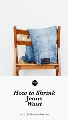 a blue jean jacket sitting on top of a wooden chair with the words how to shrink jeans