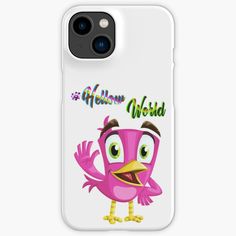 a phone case with an image of a pink bird and the words hello world on it