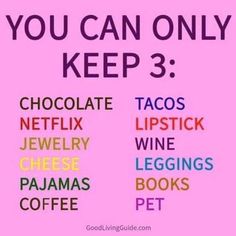 the words you can only keep 3 chocolate, netflix, tacos, jewelry, wine, leggings, books, pet