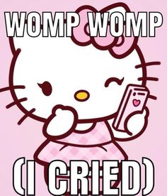 a hello kitty holding a cell phone in her hand with the caption wowp womp i cred