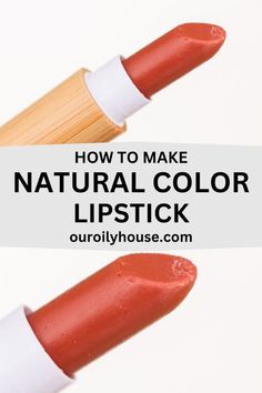 Natural Lipstick Colors, Lipstick Colors, Natural Color, Color