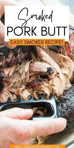 someone is cutting pork into pieces with the words smoked pork but easy smoker recipe