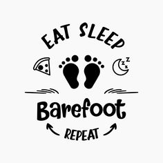 a black and white logo with the words'eat sleep barefoot repeat'on it