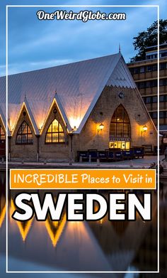 a building with the words incredible places to visit in sweden