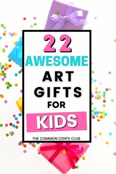 the words 22 awesome art gifts for kids are in front of colorful confetti