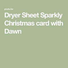 a green christmas card with the words dryer sheet sparkly christmas card with dawn