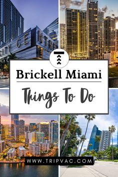 the words brickell miami things to do in front of a cityscape with palm trees