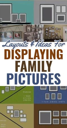 several different pictures with the words layouts and ideas for displaying family pictures on them