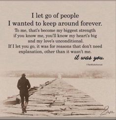 a man walking down a pier next to the ocean with a quote on it that says, let go of people i wanted to keep around forever