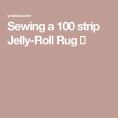 Sewing a 100 strip Jelly-Roll Rug 🥰 Jelly Roll, Utah, Jelly, Quilting, Rolls, The 100, Rug, Sewing