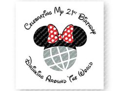 minnie mouse birthday shirt with the words celebrating my 21st birthday, drinking around the world