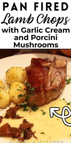 an image of a plate with food on it and the words pan fried lamb chops with garlic cream and porcini mushrooms