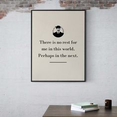 there is no rest for me in this world perhapss in the next quote print