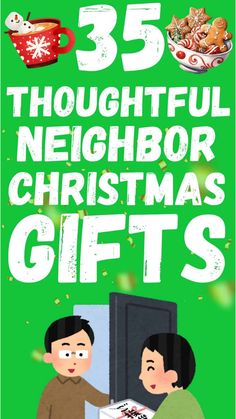 an advertisement for a christmas gift with two people in front of a tv and the words, 35 thoughtful neighbor christmas gifts