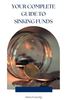 Your Complete Guide to Sinking Funds - rvcu.org - spilled jar of coins Hand In Hand, The Basics