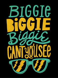 a poster with the words biggie, biggie and can't you see?