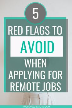 a woman standing in front of a white wall with the words 5 red flags to avoid when applying for remote jobs