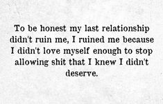 a poem written in black on white paper with the words to be honest my last relationship didn't run me, i ruined me