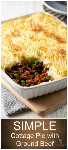 a casserole dish with ground beef in it and the words simple cottage pie with ground beef