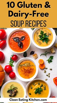 the 10 gluten and dairy - free soup recipes are on display in bowls